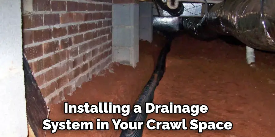 Installing a Drainage System in Your Crawl Space