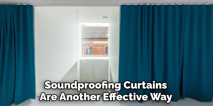 Soundproofing Curtains Are Another Effective Way 