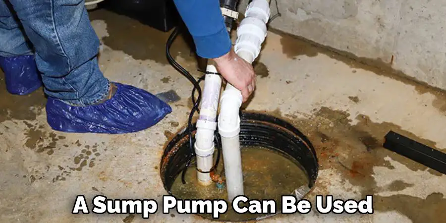 A Sump Pump Can Be Used