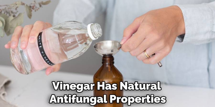 Vinegar Has Natural Antifungal Properties