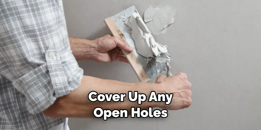 Cover Up Any Open Holes