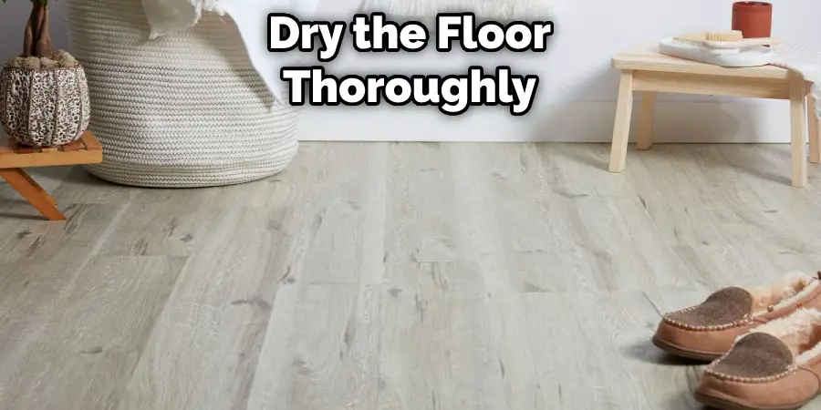 Dry the Floor Thoroughly