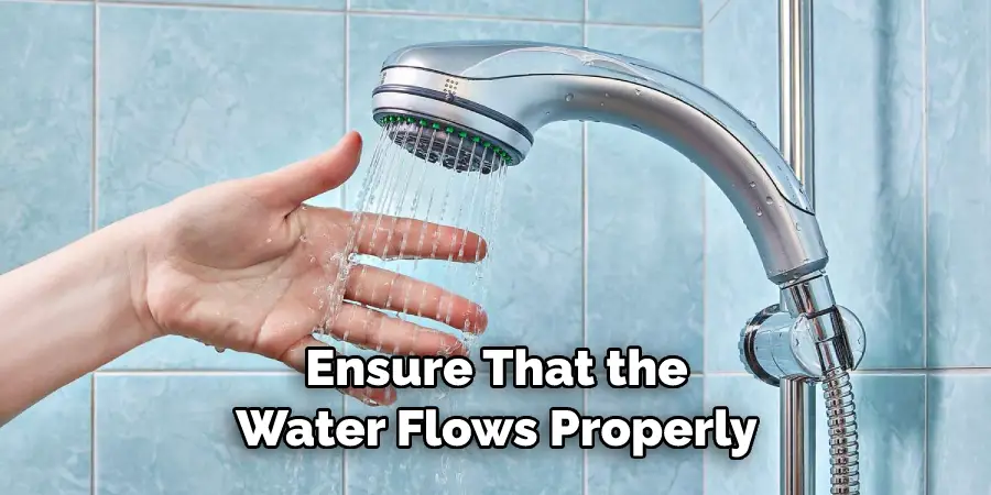 Ensure That the Water Flows Properly