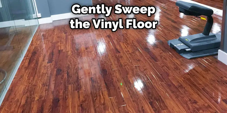 Gently Sweep the Vinyl Floor