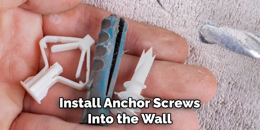 Install Anchor Screws Into the Wall