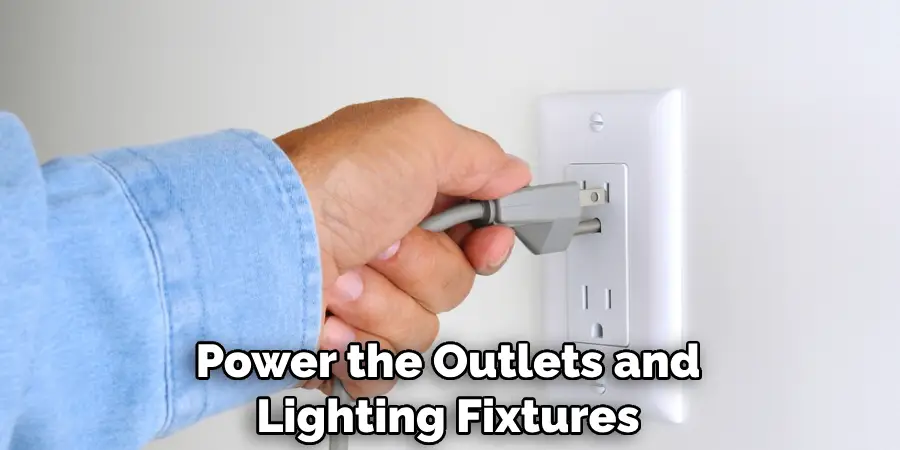 Power the Outlets and Lighting Fixtures