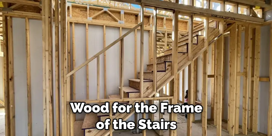 Wood for the Frame of the Stairs