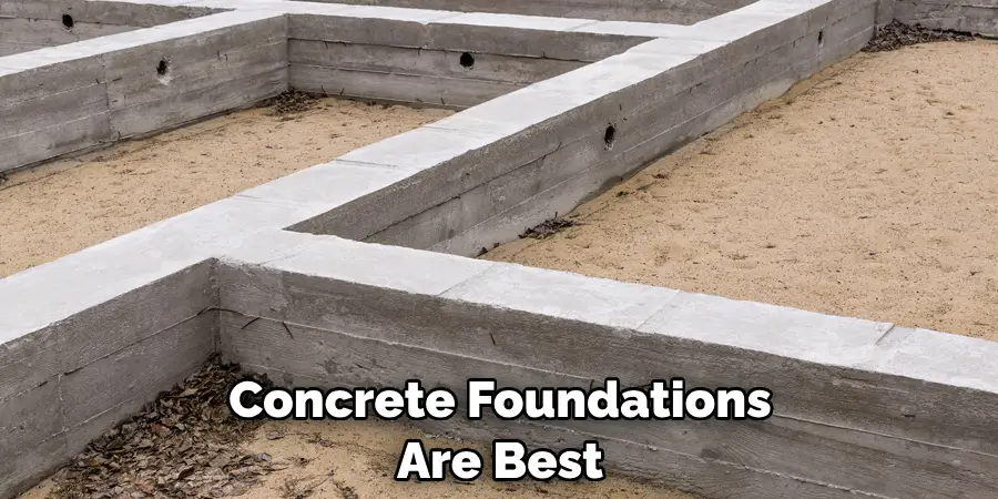 Concrete Foundations Are Best