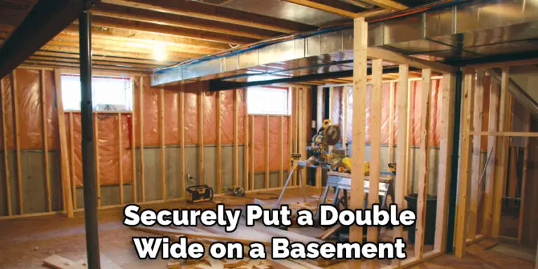 How To Put A Double Wide On A Basement