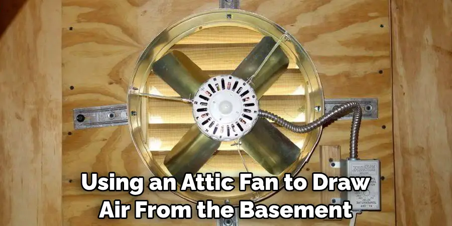 Using an Attic Fan to Draw Air From the Basement