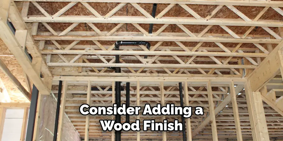 Consider Adding a Wood Finish