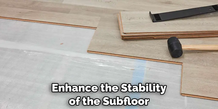 Enhance the Stability of the Subfloor