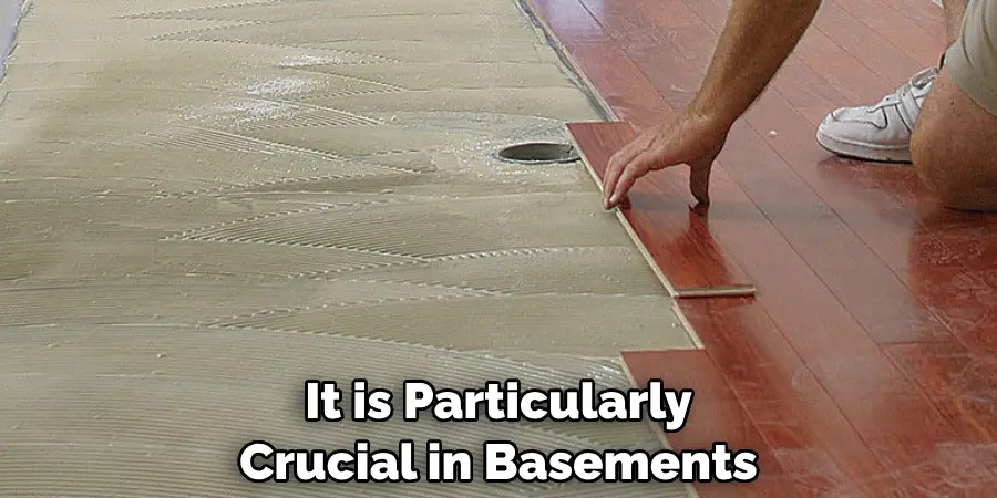 It is Particularly Crucial in Basements