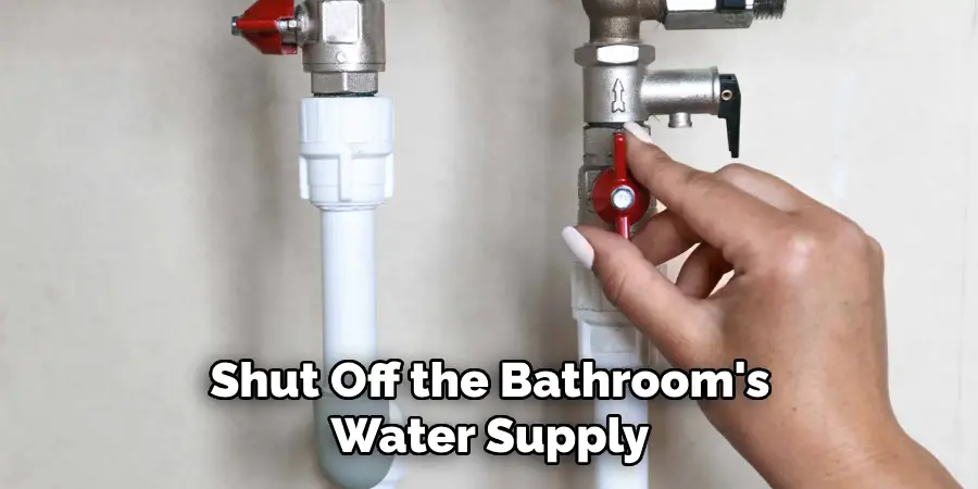 Shut Off the Bathroom's Water Supply
