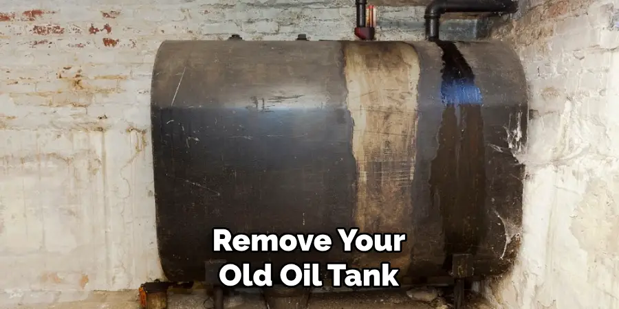 Remove Your Old Oil Tank
